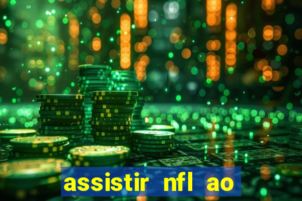 assistir nfl ao vivo gratis